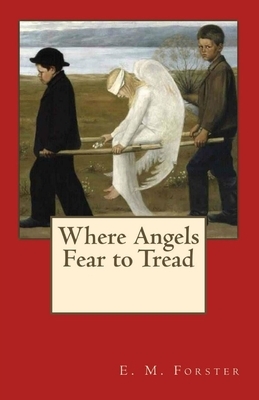 Where Angels Fear to Tread Illustrated by E.M. Forster