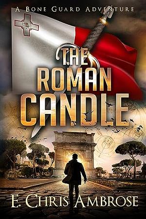 The Roman Candle by E. Chris Ambrose