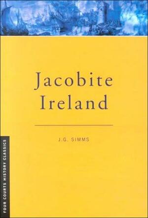 Jacobite Ireland by B. Simms, J.G. Simms