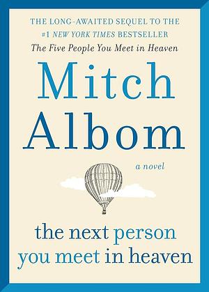 The Next Person You Meet in Heaven by Mitch Albom