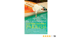 L'ultima signora Parrish by Liv Constantine