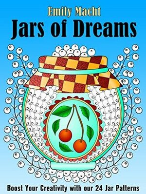 Jars of Dreams: Boost Your Creativity with our 24 Jar Patterns (Relaxation & Meditation) by Emily Macht