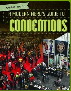 A Modern Nerd's Guide to Conventions by Katie Kawa