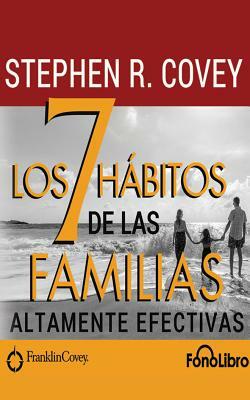 Los 7 Habitos de Las Familias Altamente Efectivas by Stephen R. Covey