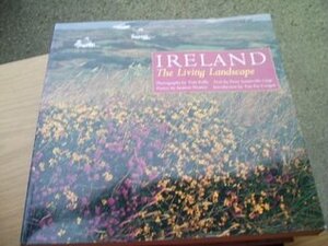 Ireland: The Living Landscape by Seamus Heaney, Peter Somerville-Large, Tom Kelly