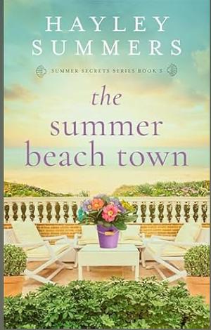 The Summer Beach Town by Hayley Summers