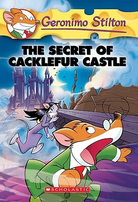 The Secret of Cacklefur Castle by Geronimo Stilton