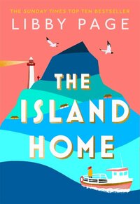 The Island Home by Libby Page