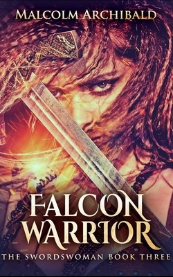 Falcon Warrior by Malcolm Archibald