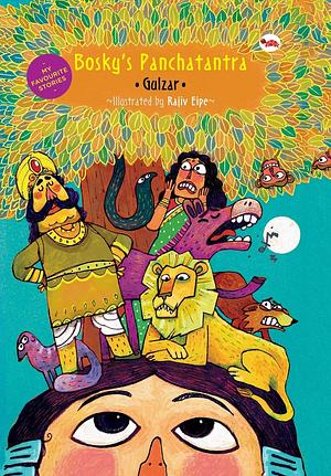 My Favourite Stories: Bosky's Panchatantra by Rohini Chowdhury, Gulzar