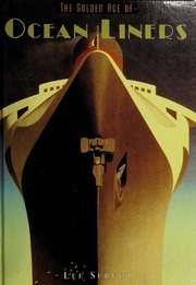 The Golden Age of Ocean Liners by Lee Server
