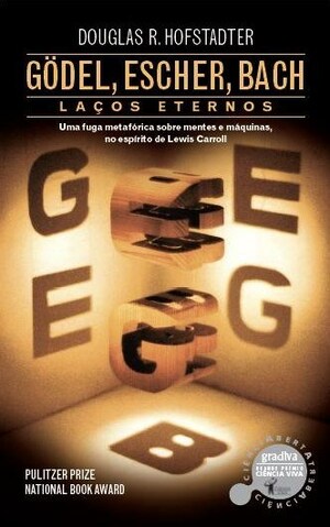 Gödel, Escher, Bach: Laços Eternos by José Viegas Filho, Augusto J. Franco de Oliveira, Douglas R. Hofstadter
