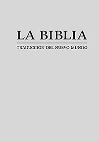 La Biblia Traducción del Nuevo Mundo by Anonymous