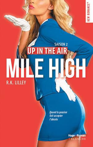 Up in the air - Tome 02: Mile High by R.K. Lilley