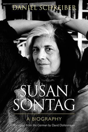 Susan Sontag: A Biography by Daniel Schreiber