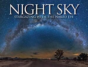 Night Sky: Stargazing with the Naked Eye by Robert Harvery