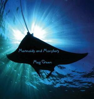 Mermaids and Monsters by Meg Green