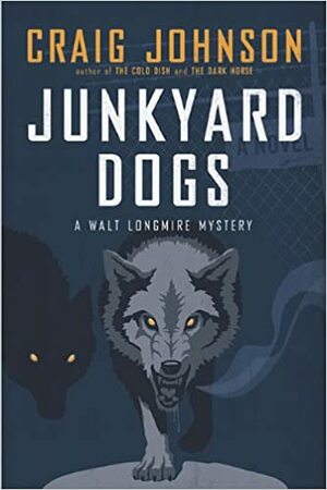 Junk Yard Dogs by Craig Johnson