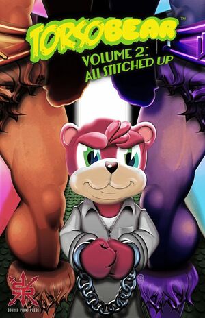 Torsobear: All Stitched Up by Cy Dethan, Ronald Montgomery, Harold Saxon, Renzo Rodriguez, Mike Motz, Jimmy Furlong, Kieran Squires, Janos Honkonen, Lee Killeen, Brett Uren, Faye Harmon, Edward R. Norden, Carlos Zamudio, Frank Martin, Nic Wilkinson, Jake Young, Giles Crawford, Benjamin Ling, Jon Scrivens, Grainne McEntee, Juan Romera, Peter Rogers, Mick Schubert, Hal Laren, Charlie Hogg, Glenn Møane, Andrew Hartmann, Jimmy Kerast