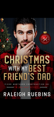 Christmas With My Best Friend's Dad by Raleigh Ruebins