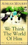 We Think the World of Him by Adrian Mourby
