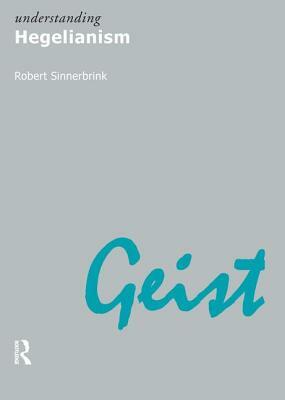 Understanding Hegelianism by Robert Sinnerbrink