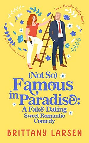 Not So Famous in Paradise by Brittany Larsen