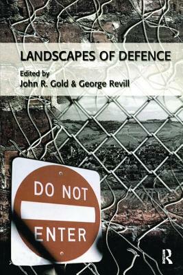 Landscapes of Defence by John R. Gold