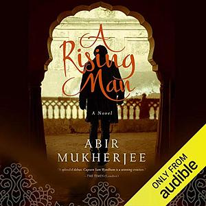 A Rising Man by Abir Mukherjee