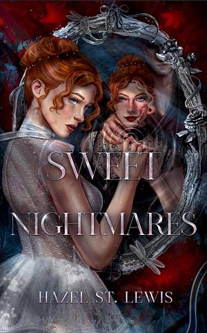 Sweet Nightmares  by Hazel St. Lewis