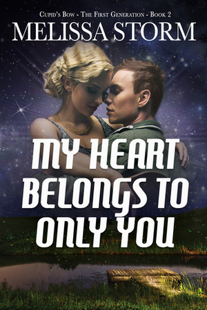 My Heart Belongs to Only You by Melissa Storm