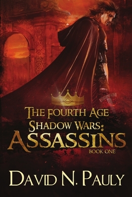 The Fourth Age Shadow Wars: Assassins by David N. Pauly