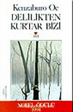 Delilikten Kurtar Bizi by Kenzaburō Ōe