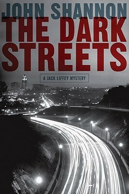The Dark Streets by John Shannon