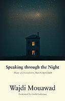 Speaking Through the Night: Diary of a Lockdown, March-April 2020 by Wajdi Mouawad