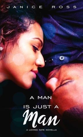 A Man Is Just A Man by Janice G. Ross