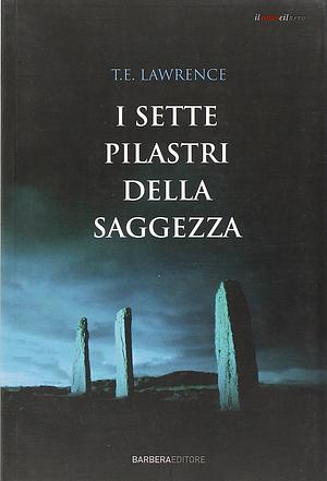 I sette pilastri della saggezza by T.E. Lawrence