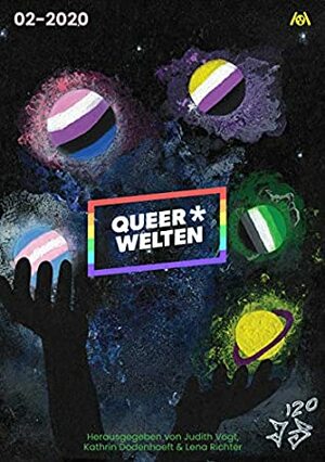 Queer*Welten 02-2020 by James Mendez Hodes, Lena Richter, Rafaela Creydt, Aşkın-Hayat Doğan, Kathrin Dodenhoeft, Elena L. Knödler, Judith C. Vogt, Sarah Burrini