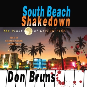 South Beach Shakedown: The Diary of Gideon Pike by Don Bruns