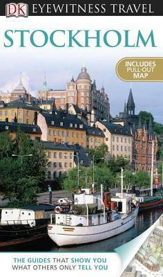 Stockholm (Eyewitness Travel Guide) by Kristin Prouty, James Proctor, Anna Mosesson