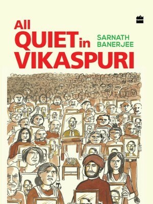 All Quiet in Vikaspuri by Sarnath Banerjee