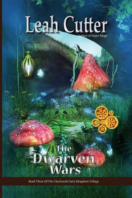 The Dwarven Wars by Leah Cutter