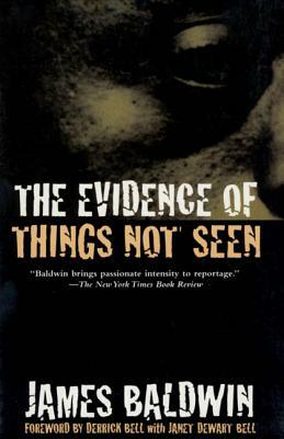 The Evidence of Things Not Seen by James Baldwin