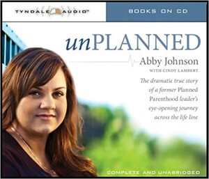 Unplanned by Abby Johnson, Cindy Lambert