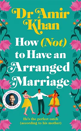 How (Not) to Have an Arranged Marriage by Amir Khan