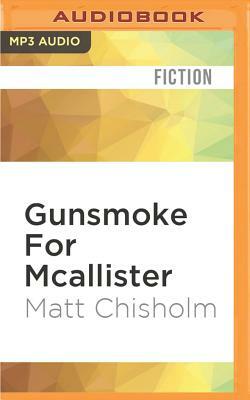 Gunsmoke for McAllister by Matt Chisholm