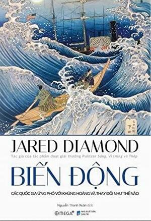 Biến Động: Các Quốc Gia Ứng Phó Với Khủng Hoảng và Thay Đổi Như Thế Nào? by Jared Diamond