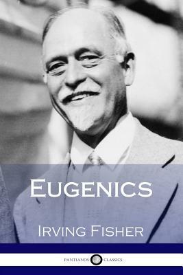 Eugenics by Irving Fisher