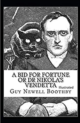 A Bid for Fortune or Dr Nikola's Vendetta Illustrated by Guy Boothby