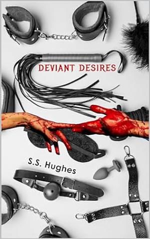 Deviant Desires by S.S. Hughes